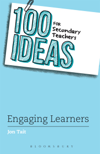 Titelbild: 100 Ideas for Secondary Teachers: Engaging Learners 1st edition 9781472945327