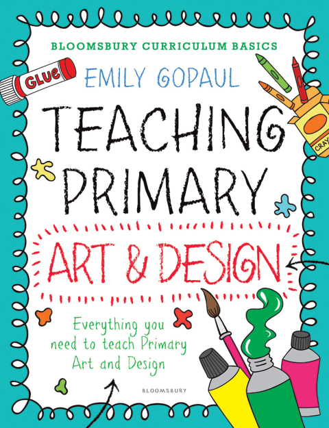 Cover image for book Bloomsbury Curriculum Basics: Teaching Primary Art and Design
