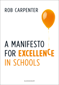 Cover image: A Manifesto for Excellence in Schools 1st edition 9781472946348