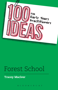 Titelbild: 100 Ideas for Early Years Practitioners: Forest School 1st edition 9781472946652