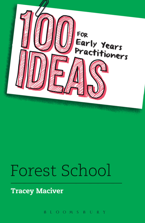 Cover image for book 100 Ideas for Early Years Practitioners: Forest School