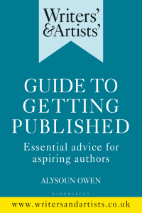 Cover image: Writers' & Artists' Guide to Getting Published 1st edition 9781472950215