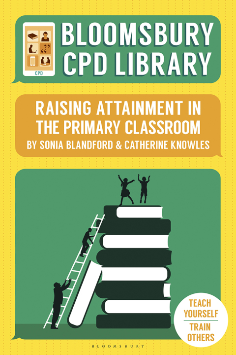 Cover image for book Bloomsbury CPD Library: Raising Attainment in the Primary Classroom