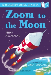 Cover image: Zoom to the Moon: A Bloomsbury Young Reader 1st edition 9781472955654