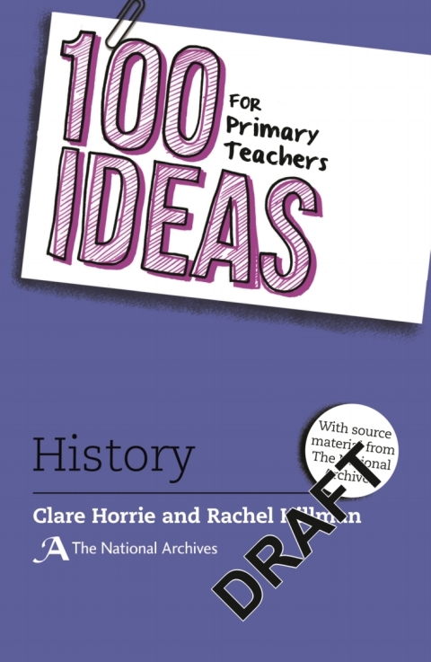 100 Ideas for Primary Teachers: History 