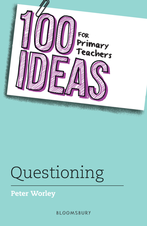 100 Ideas for Primary Teachers: Questioning 