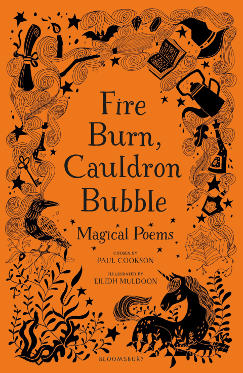 Fire Burn, Cauldron Bubble: Magical Poems Chosen by Paul Cookson 