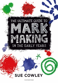 Cover image: The Ultimate Guide to Mark Making in the Early Years 1st edition 9781472967084