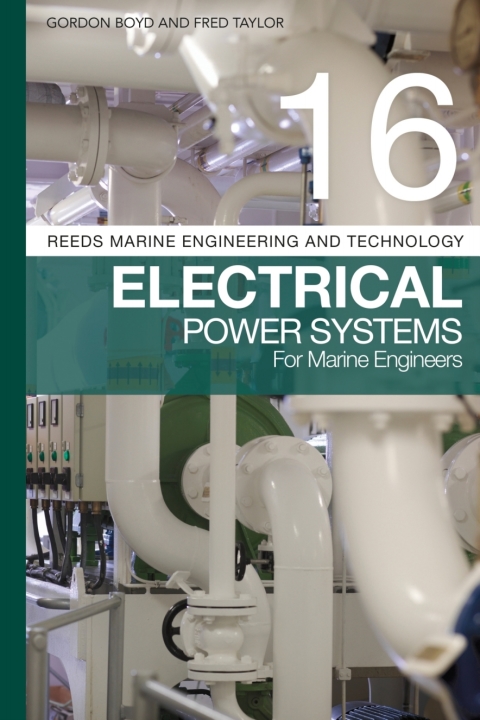 Reeds Vol 16: Electrical Power Systems for Marine Engineers 