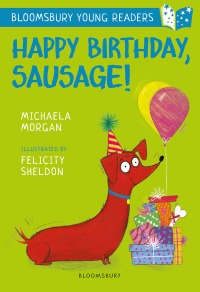 صورة الغلاف: Happy Birthday, Sausage! A Bloomsbury Young Reader 1st edition 9781472959638
