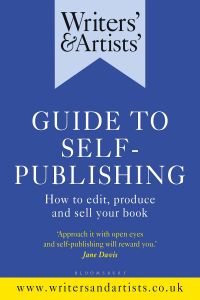 Imagen de portada: Writers' & Artists' Guide to Self-Publishing 1st edition 9781472970299