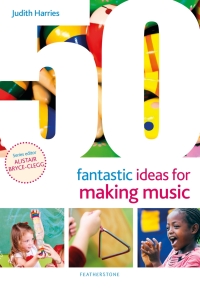 Cover image: 50 Fantastic Ideas for Making Music 1st edition 9781472984111