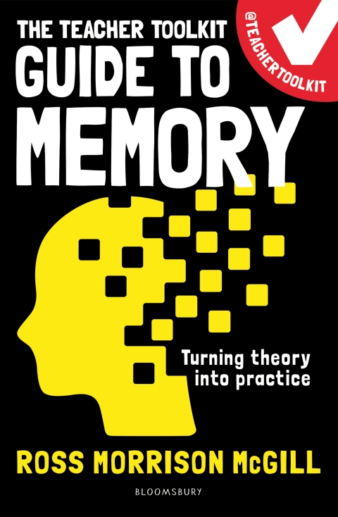 The Teacher Toolkit Guide to Memory 