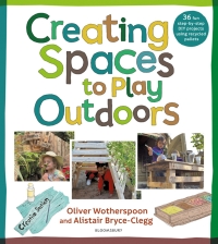 Cover image: Creating Spaces to Play Outdoors 1st edition 9781472993564