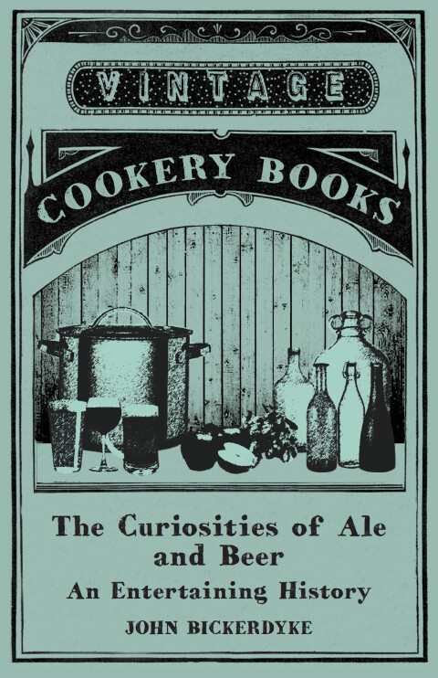 Cover image for book The Curiosities of Ale and Beer - An Entertaining History