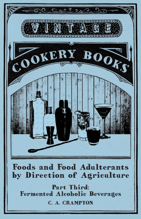 Cover image for book Foods and Food Adulterants by Direction of Agriculture - Part Third: Fermented Alcoholic Beverages