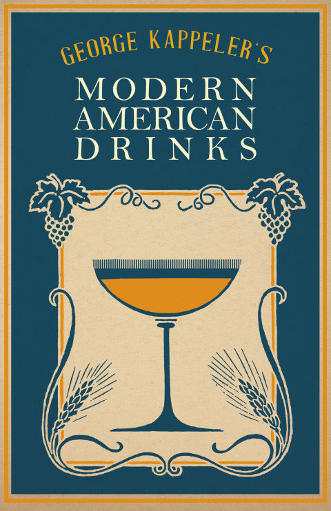 Cover image for book George Kappeler's Modern American Drinks