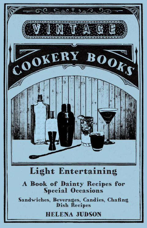 Cover image for book Light Entertaining - A Book of Dainty Recipes for Special Occasions - Sandwiches, Beverages, Candies, Chafing Dish Recipes