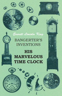 Cover image: Bangerter's Inventions His Marvelous Time Clock 9781473328396