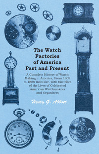 Cover image: The Watch Factories of America Past and Present - 9781473328563