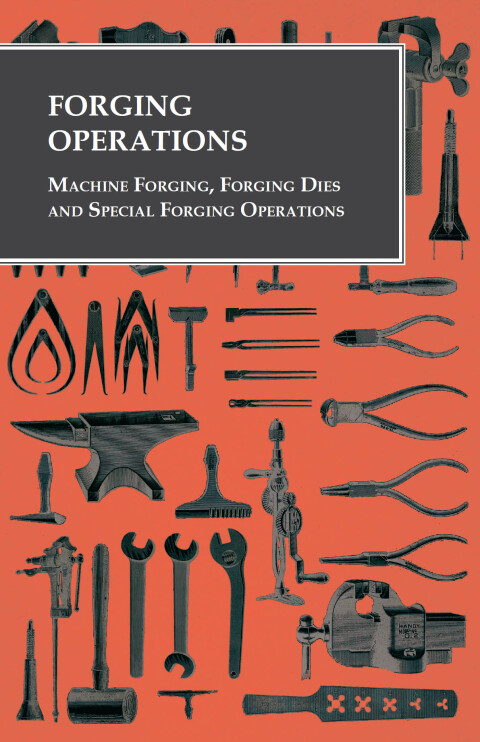 Cover image for book Forging Operations - Machine Forging, Forging Dies and Special Forging Operations