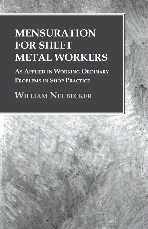 Cover image for book Mensuration for Sheet Metal Workers - As Applied in Working Ordinary Problems in Shop Practice