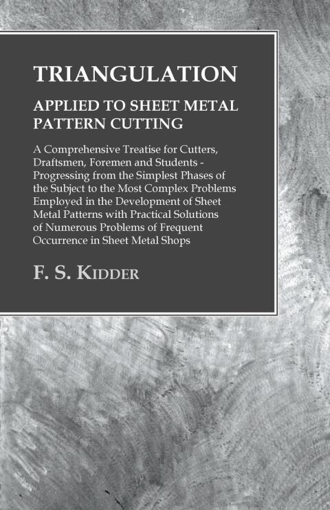 Cover image for book Triangulation - Applied to Sheet Metal Pattern Cutting - A Comprehensive Treatise for Cutters, Draftsmen, Foremen and Students