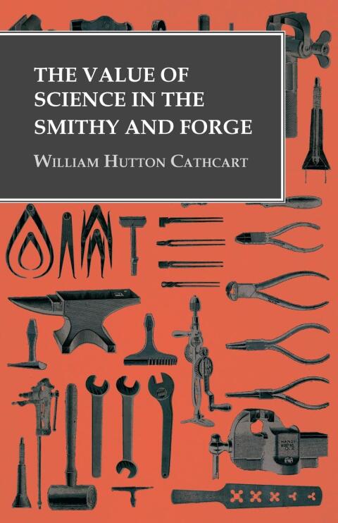 Cover image for book The Value of Science in the Smithy and Forge