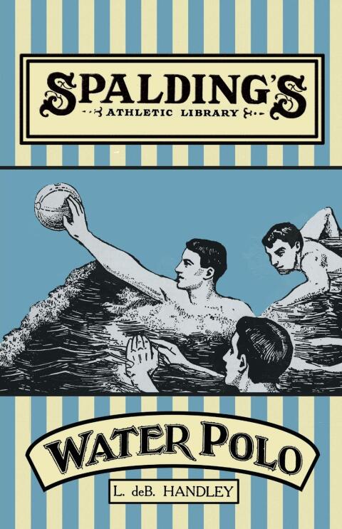 Cover image for book Spalding's Athletic Library - How to Play Water Polo