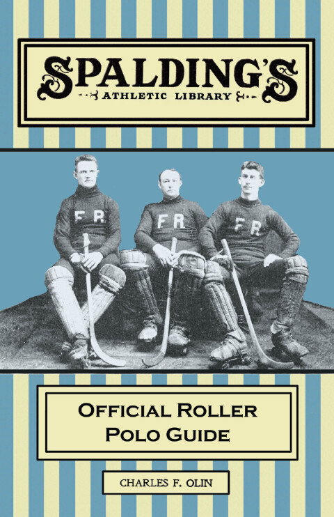 Cover image for book Spalding's Athletic Library - Official Roller Polo Guide