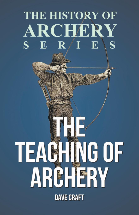 Cover image for book The Teaching of Archery (History of Archery Series)