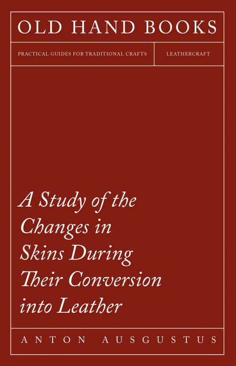 Cover image for book A Study of the Changes in Skins During Their Conversion into Leather