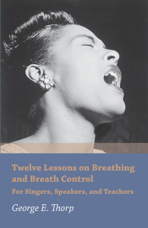 Cover image for book Twelve Lessons on Breathing and Breath Control - For Singers, Speakers, and Teachers