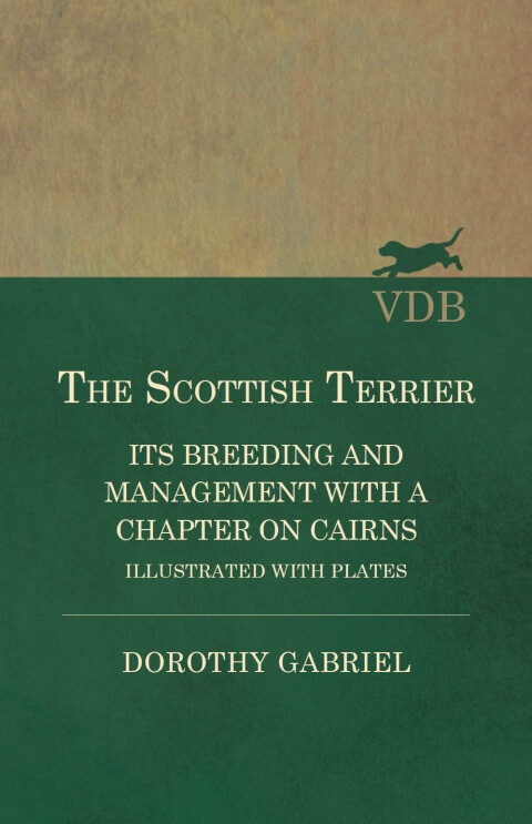 Cover image for book The Scottish Terrier - It's Breeding and Management With a Chapter on Cairns - Illustrated with plates