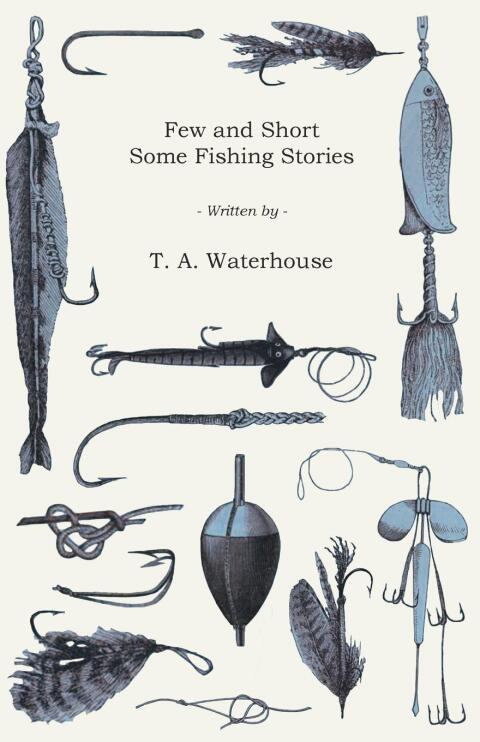 Cover image for book Few and Short - Some Fishing Stories