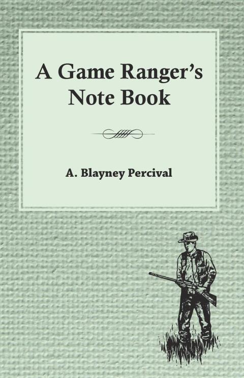 Cover image for book A Game Ranger's Note Book