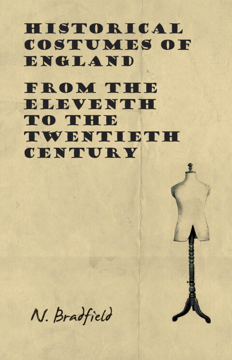 Cover image for book Historical Costumes of England - From the Eleventh to the Twentieth Century