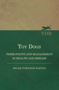 Cover image: Toy Dogs - Their Points and Management in Health and Disease 9781473331471