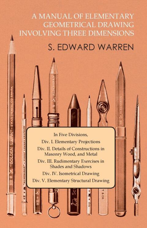 Cover image for book A Manual of Elementary Geometrical Drawing Involving Three Dimensions