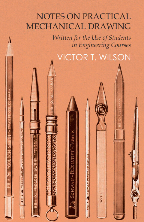 Cover image for book Notes on Practical Mechanical Drawing - Written for the Use of Students in Engineering Courses
