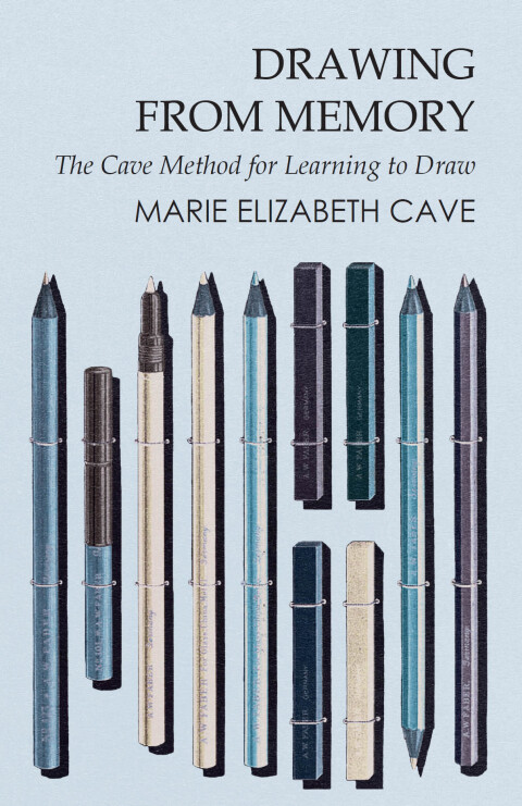 Cover image for book Drawing from Memory - The Cave Method for Learning to Draw