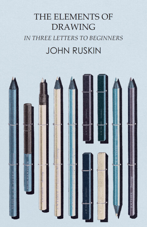Cover image for book The Elements of Drawing in Three Letters to Beginners