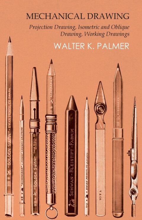 Cover image for book Mechanical Drawing - Projection Drawing, Isometric and Oblique Drawing, Working Drawings