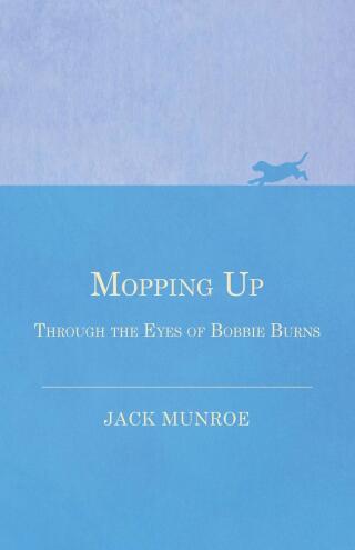 Mopping Up - Through the Eyes of Bobbie Burns