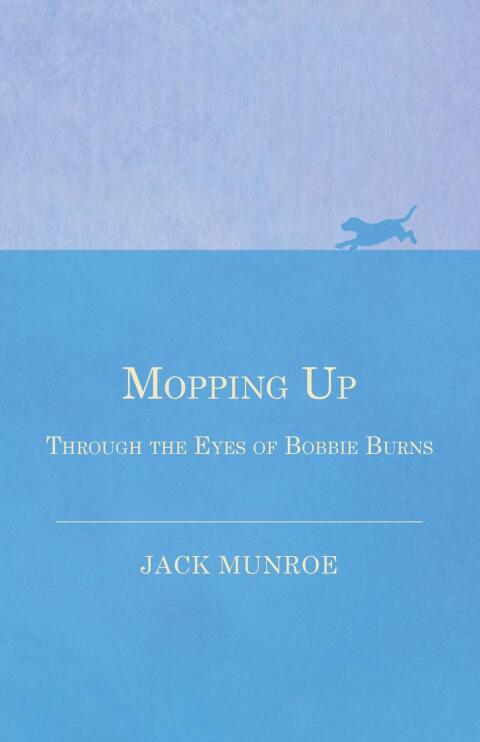 Cover image for book Mopping Up - Through the Eyes of Bobbie Burns
