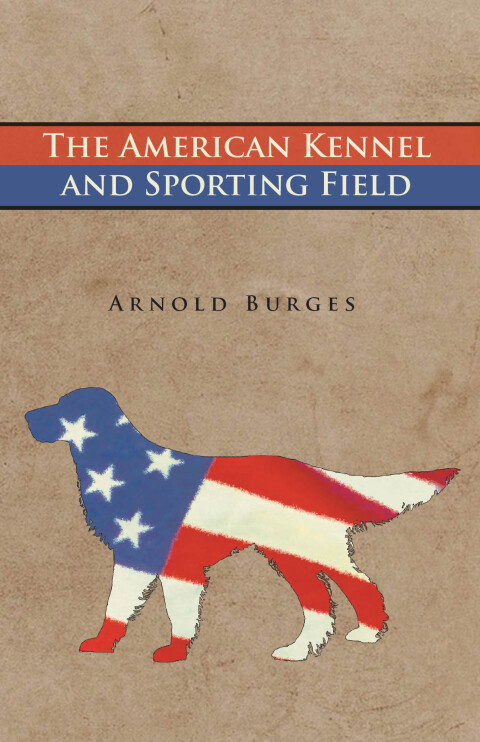 Cover image for book The American Kennel and Sporting Field