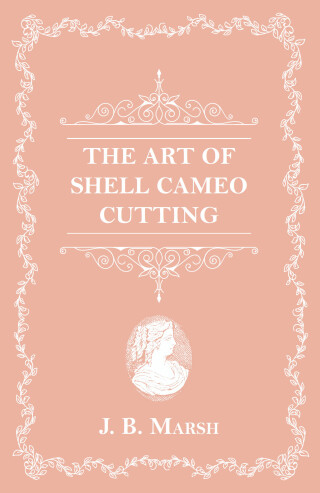 The Art Of Shell Cameo Cutting
