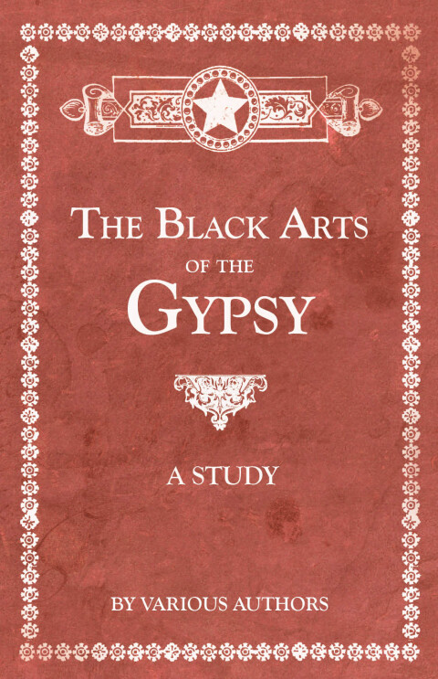 Cover image for book The Black Arts of the Gypsy - A Study