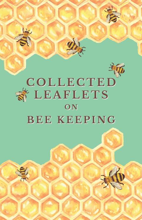 Cover image for book Collected Leaflets on Bee Keeping