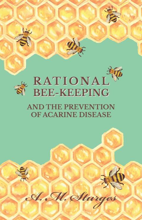 Cover image for book Rational Bee-Keeping and the Prevention of Acarine Disease